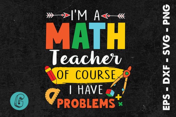 Download I'm a Math Teacher of Course SVG - Of course Collection